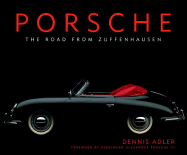 Porsche: The Road from Zuffenhausen