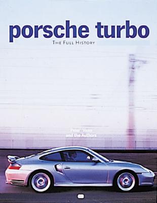 Porsche Turbo: The Full History - Vann, Peter