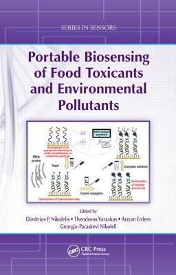 Portable Biosensing of Food Toxicants and Environmental Pollutants - Nikolelis, Dimitrios P (Editor), and Varzakas, Theodoros (Editor), and Erdem, Arzum (Editor)
