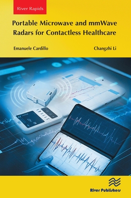 Portable Microwave and Mmwave Radars for Contactless Healthcare - Cardillo, Emanuele, and Li, Changzhi