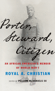 Porter, Steward, Citizen: An African American's Memoir of World War I