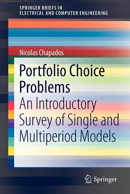 Portfolio Choice Problems: An Introductory Survey of Single and Multiperiod Models - Chapados, Nicolas