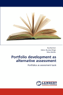 Portfolio Development as Alternative Assessment