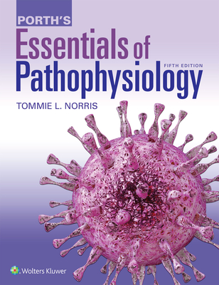 Porth's Essentials of Pathophysiology - Norris, Tommie L.