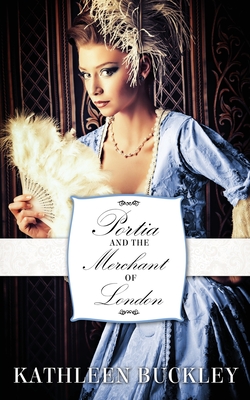 Portia and the Merchant of London - Buckley, Kathleen