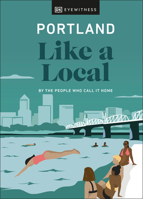 Portland Like a Local: By the People Who Call It Home - Frane, Alex, and Moore, Jenni, and Cottell, Pete