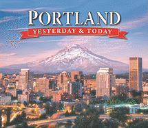 Portland Yesterday and Today