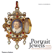 Portrait Jewels: Opulence and Intimacy from the Medici to the Romanovs
