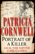 Portrait of a Killer: Jack the Ripper Case Closed - Cornwell, Patricia