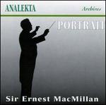 Portrait: Sir Ernest McMillan