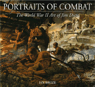 Portraits of Combat: The World War II Art of Jim Dietz