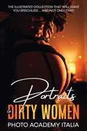 Portraits of Dirty Women: An Artisanal and Professional Collection of the Naked Female Form