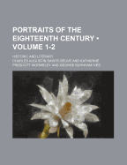 Portraits of the Eighteenth Century (Volume 1-2); Historic and Literary
