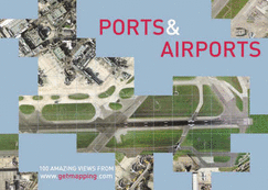 Ports and Airports: 100 Amazing Views