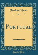 Portugal (Classic Reprint)