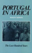 Portugal in Africa: The Last Hundred Years