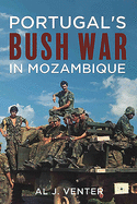 Portugal's Bush War in Mozambique