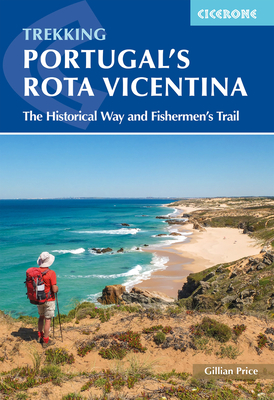 Portugal's Rota Vicentina: The Historical Way and Fishermen's Trail - Price, Gillian