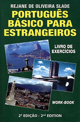 Portugues Basico Second Edition: Livro de Exercicios - Slade, Rejane de Oliveira