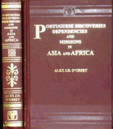 Portuguese Discoveries Dependencies and Missions in Asia and Africa