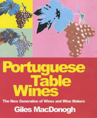 Portuguese Table Wines - MacDonogh, Giles