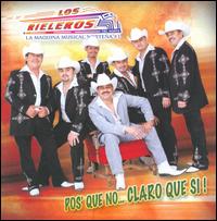 Pos' Que No...Claro Que Si - Los Rieleros del Norte