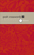 Posh Crosswords 2: 75 Puzzles
