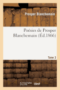 Posies de Prosper Blanchemain. Tome 3