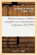 Posies Lyriques. dition Complte Avec Introduction Et Glossaire: Tome 2