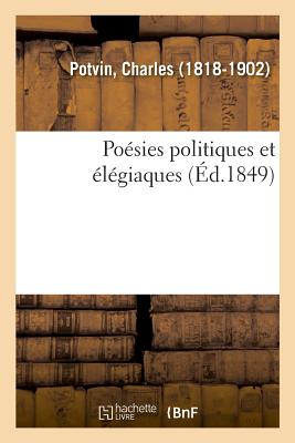 Posies Politiques Et lgiaques - Potvin, Charles