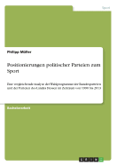 Positionierungen politischer Parteien zum Sport: Eine vergleichende Analyse der Wahlprogramme der Bundesparteien und der Parteien des Landes Hessen im Zeitraum von 1990 bis 2013