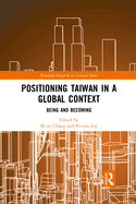 Positioning Taiwan in a Global Context: Being and Becoming