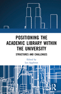 Positioning the Academic Library Within the University: Structures and Challenges