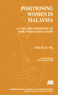 Positioning Women in Malaysia: Class and Gender in an Industrializing State