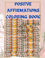 Positive Affirmations Coloring book: Inspirational quotes for kids and adults