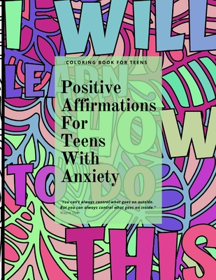 Positive Affirmations for Teens With Anxiety - Worren, Catherine