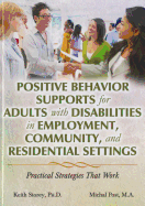 Positive Behavior Supports for Adults with Disabilities in Employment, Community, and Residential Settings: Practical Strategies That Work
