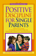 Positive Discipline F/Single Parents - Nelsen, Jane, Ed.D., M.F.C.C., and Erwin, Cheryl, M.A., and Delzer, Carol, M.A., J.D.