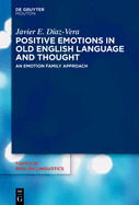 Positive Emotions in Old English Language and Thought: An Emotion Family Approach