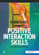 Positive Interaction Skills: A Group Therapy Manual