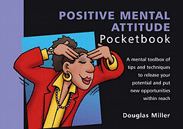 Positive Mental Attitude Pocketbook: Positive Mental Attitude Pocketbook