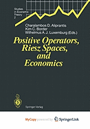 Positive Operators, Riesz Spaces, and Economics - Aliprantis, Charalambos D