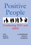 Positive People: Combating HIV and AIDS