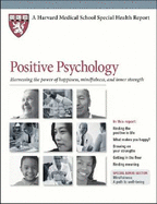 Positive Psychology: Harnessing the Power of Happiness, Mindfulness, and Inner Strength - Siegel, Ronald D. (Editor), and Harvard Health Publications (Editor), and Allison, Steven M. (Editor)