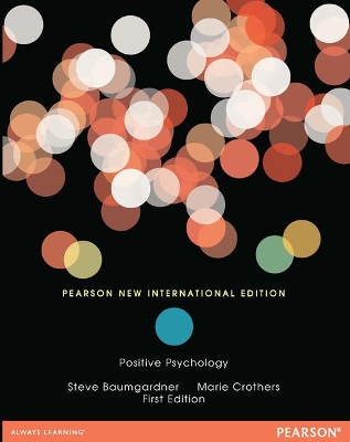 Positive Psychology: Pearson New International Edition - Baumgardner, Steve, and Crothers, Marie