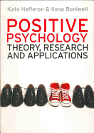 Positive Psychology: Theory, Research and Applications