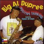 Positive Thinking - Big Al Dupree