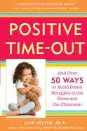 Positive Time-Out: And Over 50 Ways to Avoid Power Struggles in the Home and the Classroom