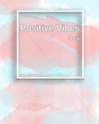 Positive Vibes Only: Guided Journal for Self Exploration: An interactive workbook for self-discovery including 100+ inspiring questions and motivational writing prompts - Green, Elisabeth J