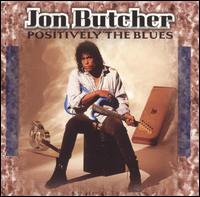 Positively the Blues - Jon Butcher